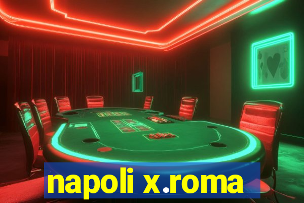 napoli x.roma